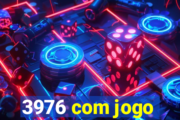 3976 com jogo