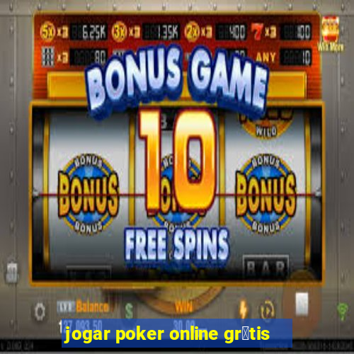 jogar poker online gr谩tis