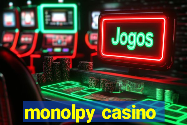 monolpy casino