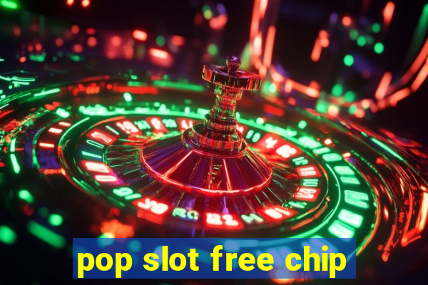 pop slot free chip