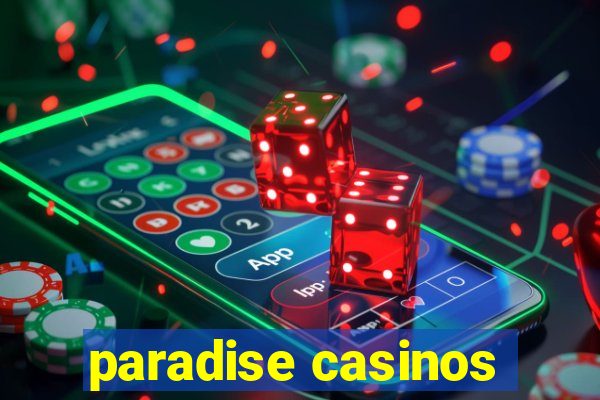 paradise casinos