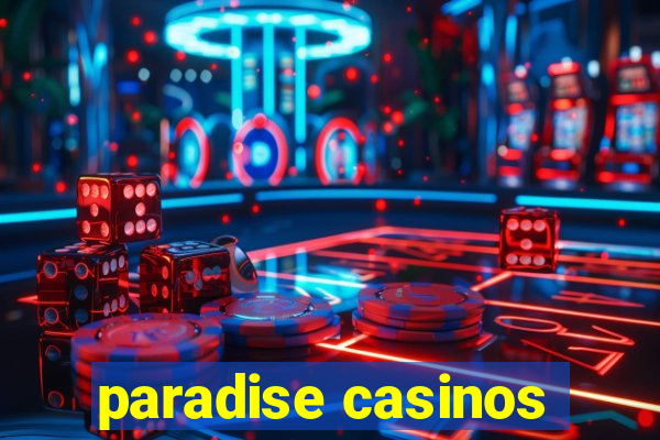 paradise casinos