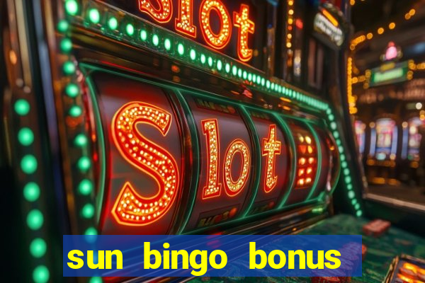 sun bingo bonus code no deposit