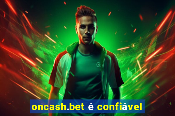 oncash.bet é confiável