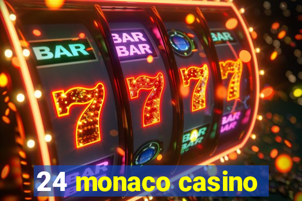 24 monaco casino