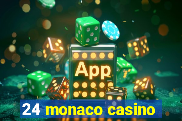 24 monaco casino