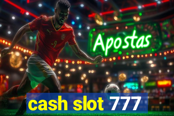 cash slot 777