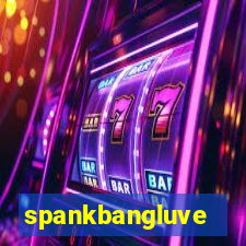 spankbangluve