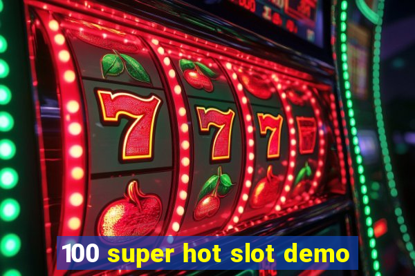 100 super hot slot demo