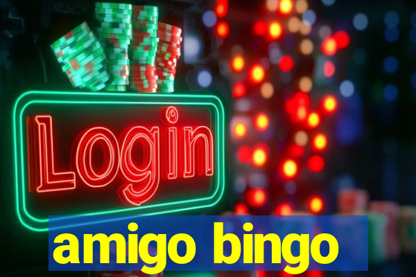 amigo bingo