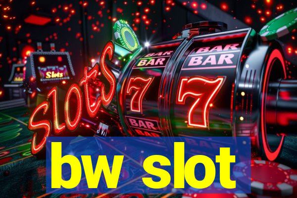 bw slot