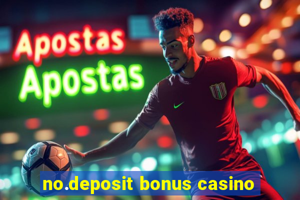 no.deposit bonus casino