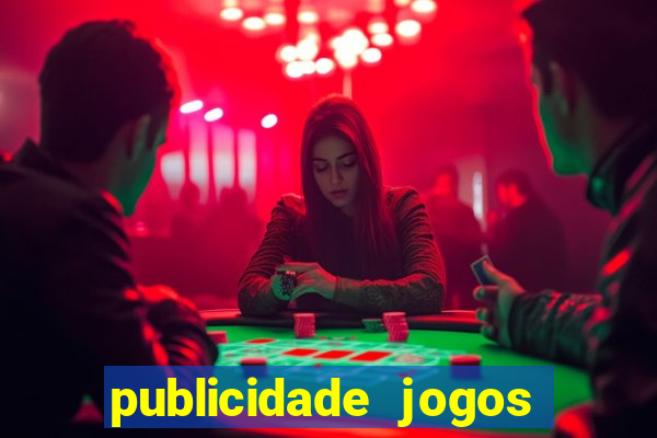 publicidade jogos de azar