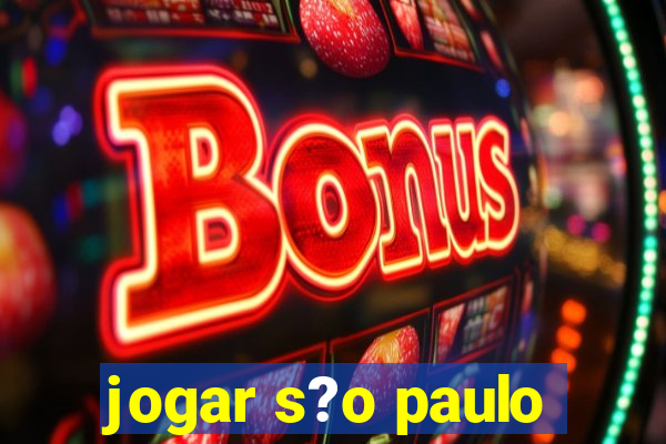 jogar s?o paulo