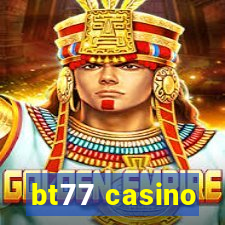 bt77 casino