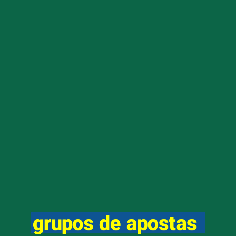 grupos de apostas