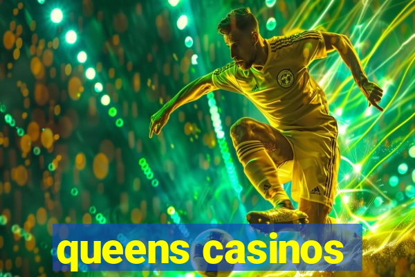 queens casinos