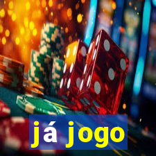 já jogo