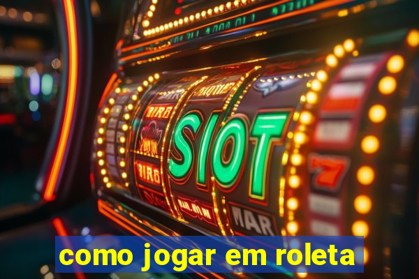 como jogar em roleta