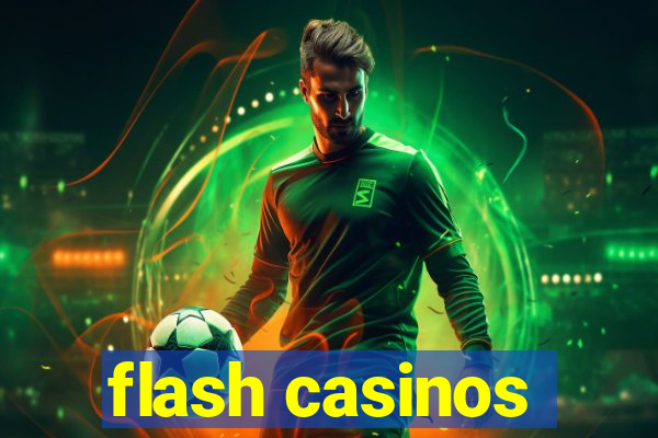 flash casinos