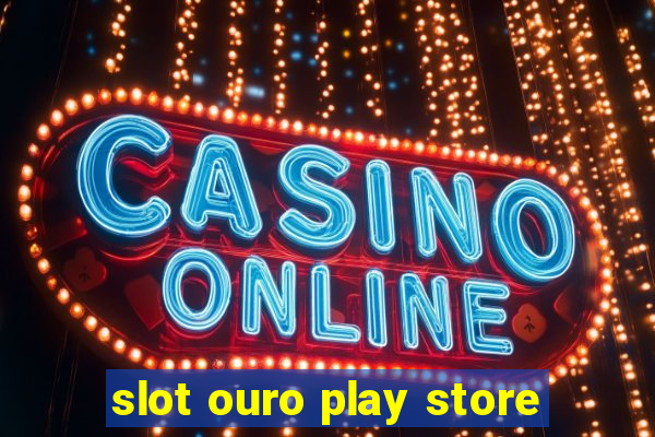 slot ouro play store