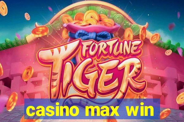 casino max win