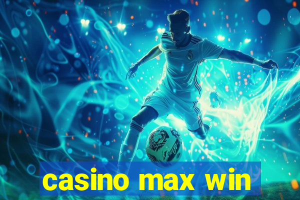 casino max win