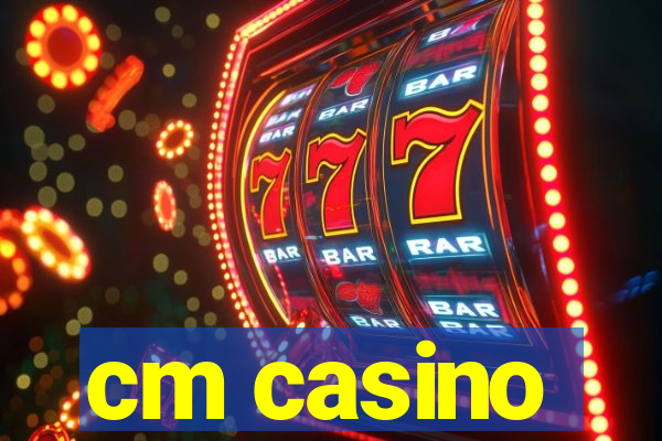 cm casino