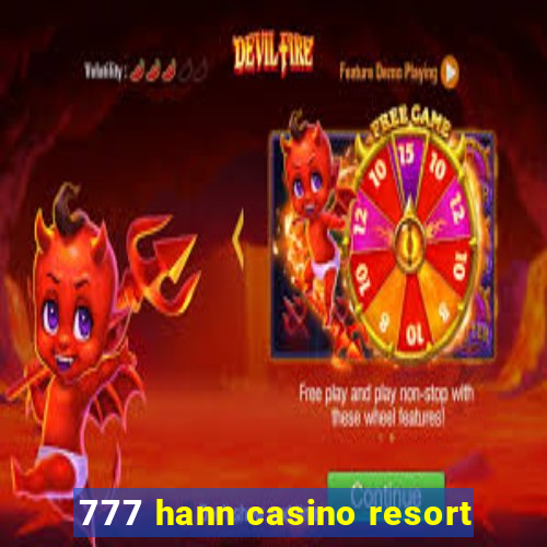 777 hann casino resort