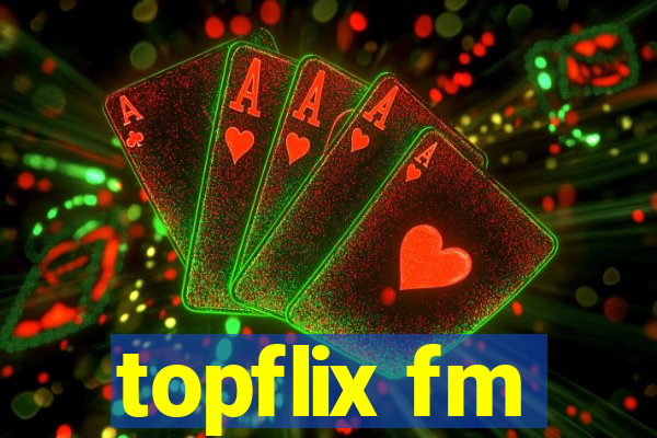 topflix fm