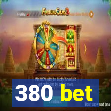 380 bet