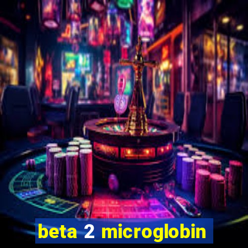 beta 2 microglobin