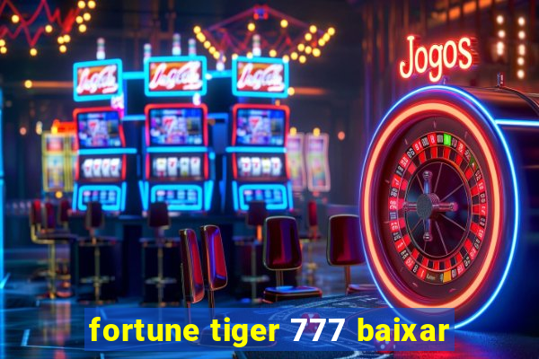 fortune tiger 777 baixar