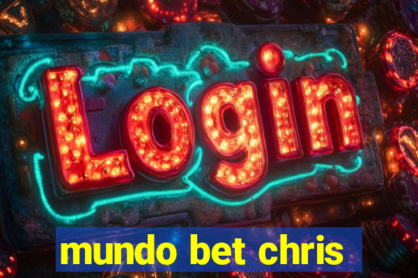 mundo bet chris