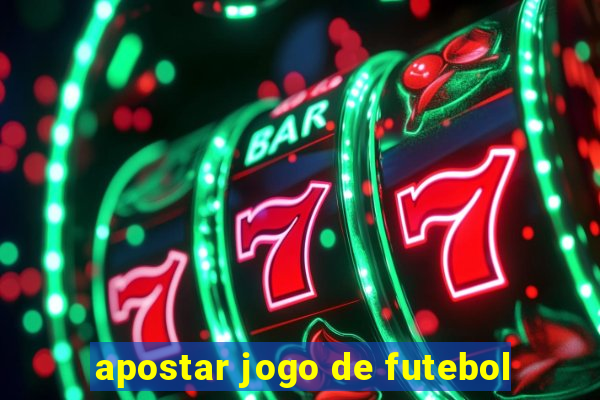 apostar jogo de futebol