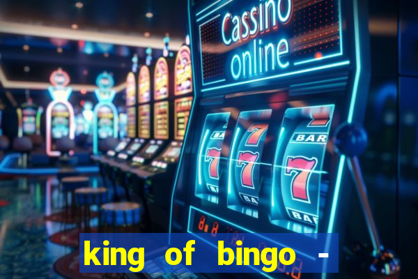 king of bingo - video bingo