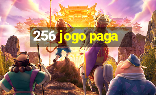 256 jogo paga