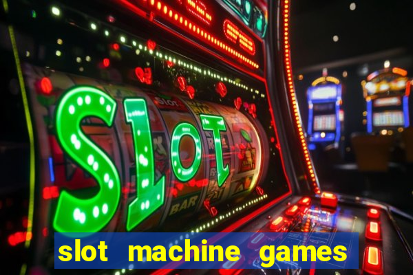 slot machine games to download