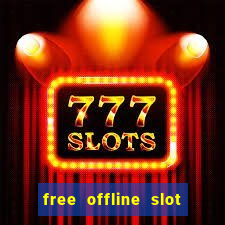 free offline slot machine games for pc