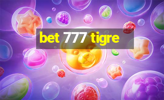 bet 777 tigre