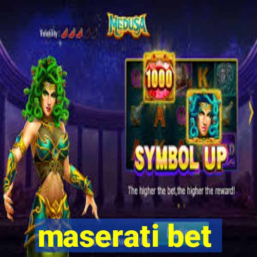 maserati bet