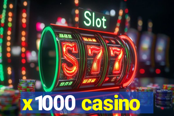 x1000 casino