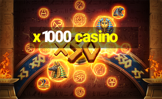 x1000 casino