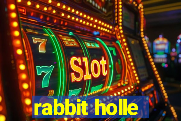 rabbit holle