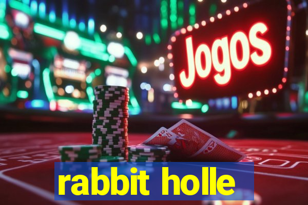 rabbit holle