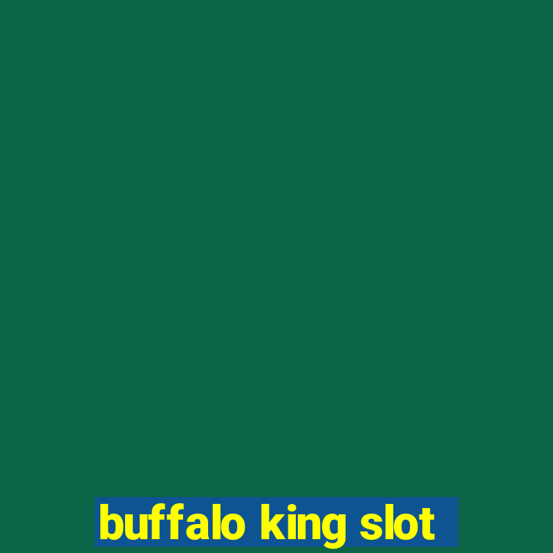 buffalo king slot