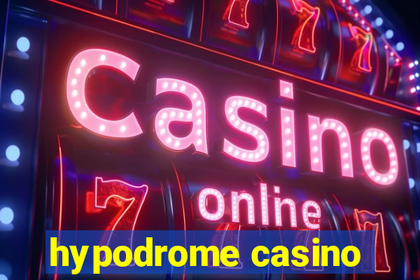 hypodrome casino