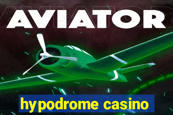 hypodrome casino