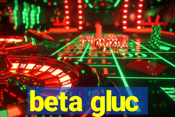 beta gluc