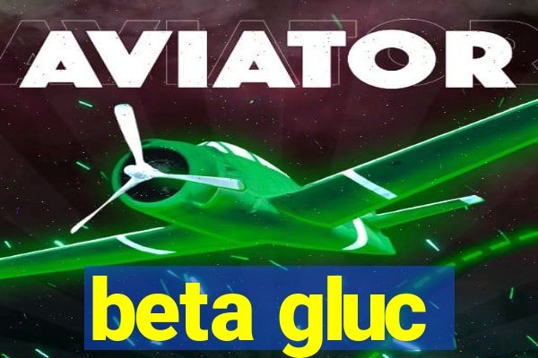 beta gluc